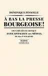 A bas la presse bourgeoise ! par Pinsolle