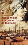 A la grâce de Marseille par Welch