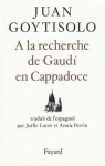 A la recherche de Gaud en Cappadoce par Goytisolo