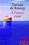 A l'encre russe par Rosnay
