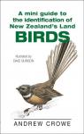 A mini guide tothe identification of New Zealand's land BIRDS par Crowe