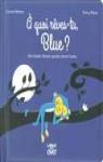  quoi rves-tu, Blue ? par Manes