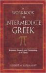 A workbook for intermediate greek par Bateman IV