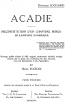 Acadie - Reconstitution d'un chapitre perdu de l'histoire d'Amrique, tome 1 par Richard