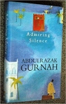 Admiring Silence par Gurnah