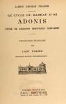 Le Cycle du Rameau d'Or - Adonis: tude de Religions Orientales Compares par Frazer