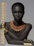 Africa in Fashion Luxury, Craft and Textile Heritage par Kweku Nimo