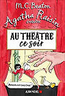 Agatha Raisin enquête, tome 25 : Au théâtre ce soir par Beaton