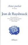 Ainsi parlait Jean de Ruysbroeck : Dits et maximes de vie par Ruysbroeck