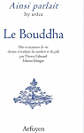 Ainsi parlait le Bouddha: Dits et maximes de vie. Bilingue. par Bouddha