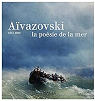 Avazovski (1817-1900) : La posie de la mer par Khatchatourian