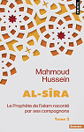 Al-Sra : Le Prophte de l'islam racont par ses compagnons, tome 2 par Hussein