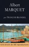 Albert Marquet : Ses voyages, sa vie, son oeuvre par Blondel