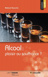 Alcool : Plaisir ou souffrance ? par Naassila