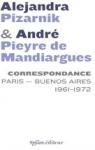 Correspondance (1961-1972) : Alejandra Pizarnik / Andr Pieyre de Mandiargues  par Pieyre de Mandiargues