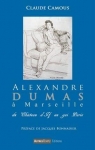 Alexandre Dumas  Marseille par Camous