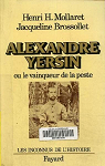 Alexandre Yersin ou le vainqueur de la peste par Mollaret