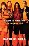 Alice in chains : The untold story par De Sola