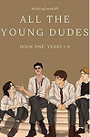 All the Young Dudes, tome 1 : Years 1-4 par MsKingBean89