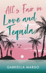 All's Fair in Love and Tequila par Margo