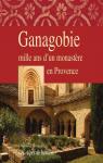 Ganagobie, mille ans d'un monastre en Provence par Barruol