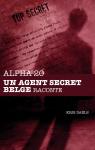 Alpha 20 : Un agent secret belge raconte par Daels