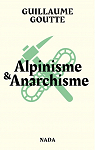 Alpinisme & anarchisme par 