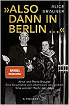 Also dann in Berlin ...: Artur und Maria Brauner  Eine Geschichte vom berleben, von groem Kino und der Macht der Liebe par Brauner