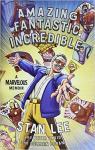 Amazing Fantastic Incredible : A Marvelous Memoir par Stan Lee