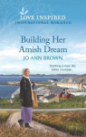 Amish of Prince Edward Island, tome 1 : Building Her Amish Dream par Brown