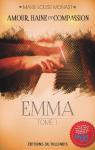Amour, haine et compassion, tome 1 : Emma par Monast