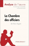 Analyse de l'oeuvre : La Chambre des officiers de Marc Dugain par Coutant-Defer