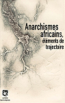 Anarchismes africains par Collectif