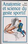 Anatomie et science du geste sportif par Wirhed
