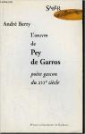 Andr Berry : L'oeuvre de Pey de Garros, pote gascon du XVIe sicle par Gardy