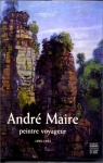Andr Maire, peintre voyageur (1898-1984) par Somogy