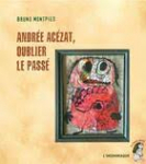 Andrée Acézat, oublier le passé par Montpied