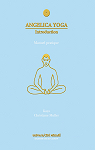 Anglica Yoga, introduction : Manuel pratique, angologie traditionnelle par Kaya