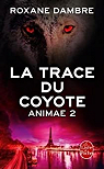 Animae, tome 2 : La trace du coyote par Dambre