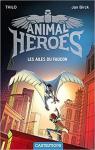Animal Heroes, tome 1 : Les Ailes du faucon par Thilo