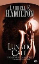 Anita Blake, tome 4 : Lunatic Café par Hamilton