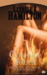 Anita Blake, tome 7 : Offrande brûlée par Hamilton