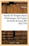 Annales de l'Empire depuis Charlemagne, par l'Auteur du Sicle de Louis XIV par Voltaire