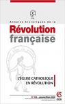 Annales historiques de la Rvolution franaise, n355 1/2009. L'Eglise catholique en rvolution par Chopelin