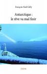 Antarctique : le rêve va mal finir par Gilly