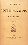 Anthologie des Potes Franais XIXe Sicle - Vol. 1 par Lemerre