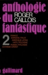 Anthologie du Fantastique, tome 2 : France - Espagne - Italie - Amrique latine - Hati - Pologne - Russie - Finlande par Caillois