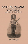 Anthropology an Introduction To the Study of Man & Civilization par Burnett Tylor