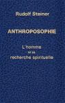 Anthroposophie : l'homme et sa recherche spirituelle par Steiner