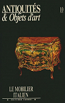 Antiquits & Objets d'art, n10 : Le mobilier italien par Antiquits & Objets d`art